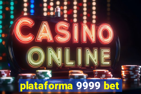plataforma 9999 bet
